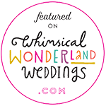 As featured on Whimsical Wonderland Wedding Blog